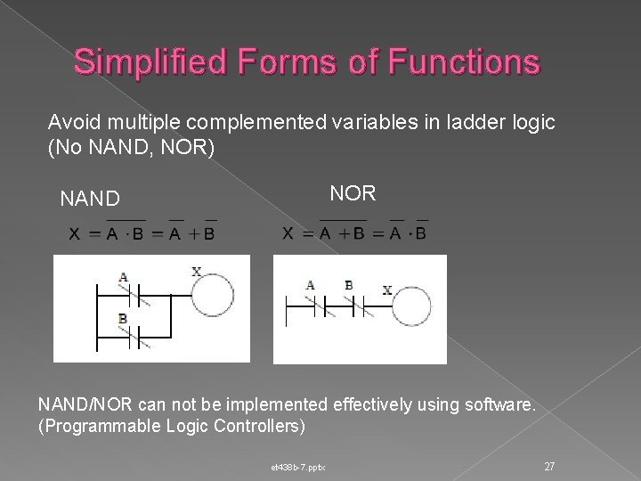Simplified Forms of Functions Avoid multiple complemented variables in ladder logic (No NAND, NOR)