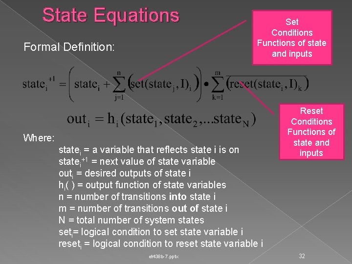 State Equations Formal Definition: Set Conditions Functions of state and inputs Where: statei =