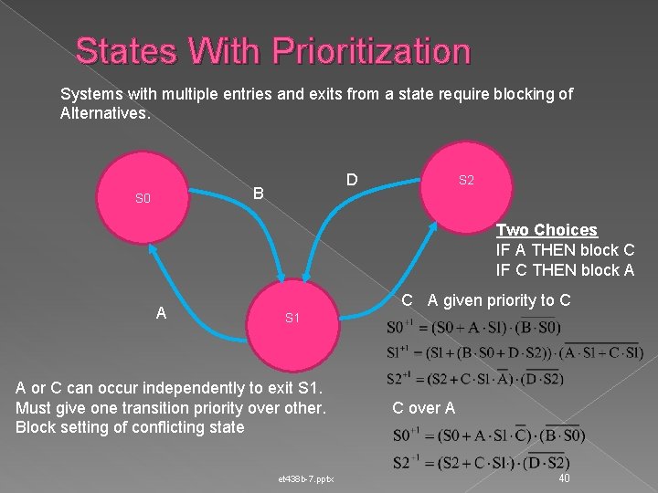 States With Prioritization Systems with multiple entries and exits from a state require blocking