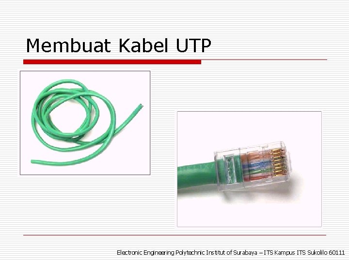 Membuat Kabel UTP Electronic Engineering Polytechnic Institut of Surabaya – ITS Kampus ITS Sukolilo