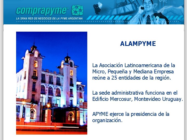 ALAMPYME La Asociación Latinoamericana de la Micro, Pequeña y Mediana Empresa reúne a 25