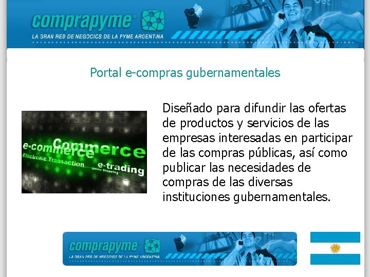 Portal e-compras gubernamentales Diseñado para difundir las ofertas de productos y servicios de las