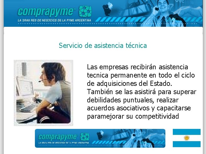 Servicio de asistencia técnica Las empresas recibirán asistencia tecnica permanente en todo el ciclo