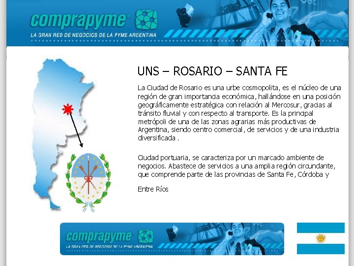 UNS – ROSARIO – SANTA FE La Ciudad de Rosario es una urbe cosmopolita,