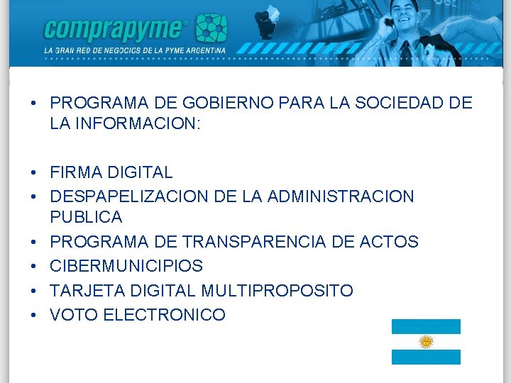  • PROGRAMA DE GOBIERNO PARA LA SOCIEDAD DE LA INFORMACION: • FIRMA DIGITAL