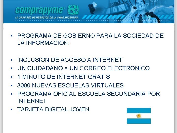  • PROGRAMA DE GOBIERNO PARA LA SOCIEDAD DE LA INFORMACION: • • •