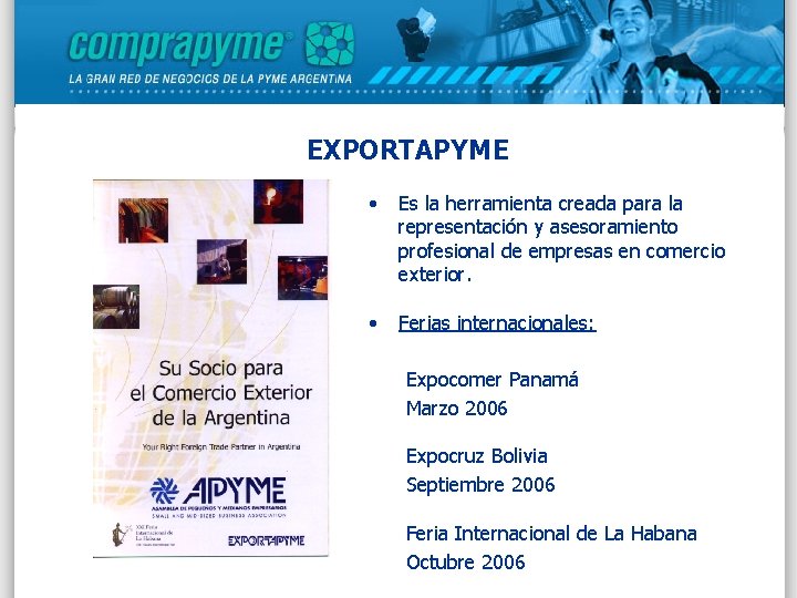 EXPORTAPYME • Es la herramienta creada para la representación y asesoramiento profesional de empresas