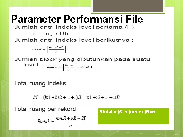 Parameter Performansi File Rtotal = (Si + (nm + a)R)/n 