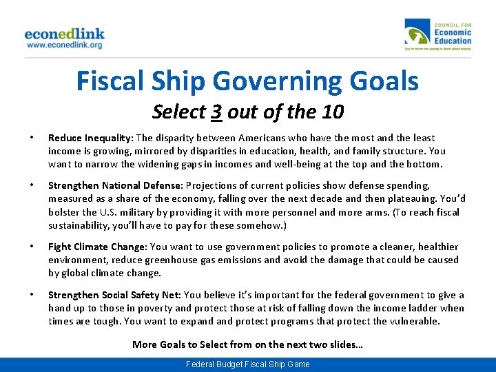 Fiscal Ship Governing Goals Select 3 out of the 10 • Reduce Inequality: The