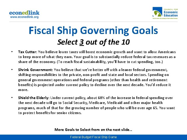 Fiscal Ship Governing Goals Select 3 out of the 10 • Tax Cutter: You