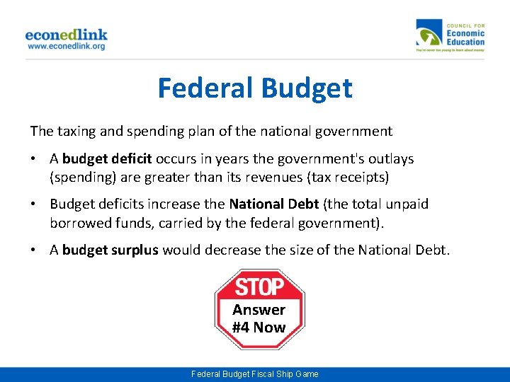Federal Budget The taxing and spending plan of the national government • A budget