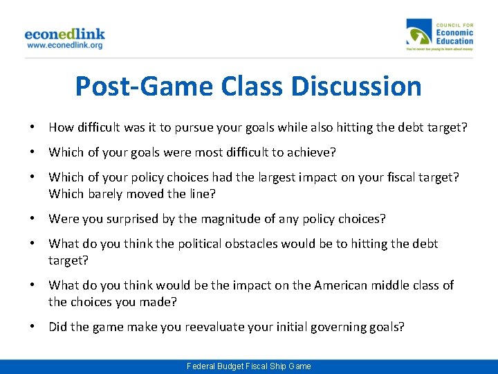 Post-Game Class Discussion • How difficult was it to pursue your goals while also