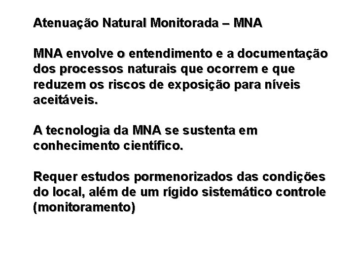 Atenuação Natural Monitorada – MNA envolve o entendimento e a documentação dos processos naturais