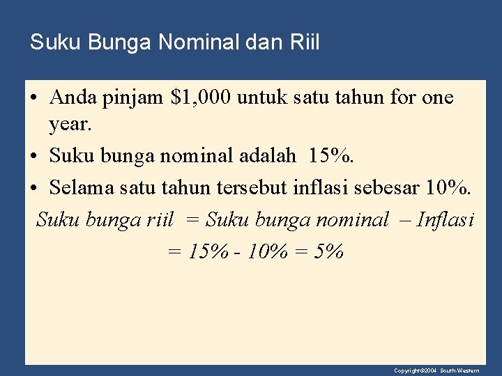 Suku Bunga Nominal dan Riil • Anda pinjam $1, 000 untuk satu tahun for