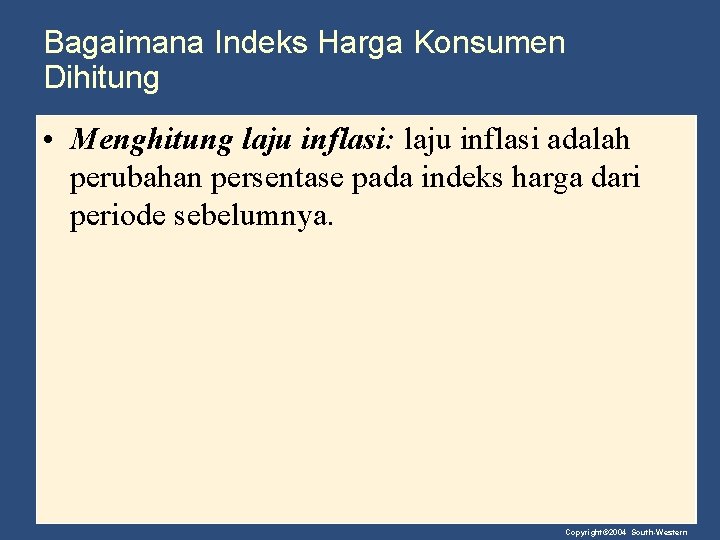 Bagaimana Indeks Harga Konsumen Dihitung • Menghitung laju inflasi: laju inflasi adalah perubahan persentase