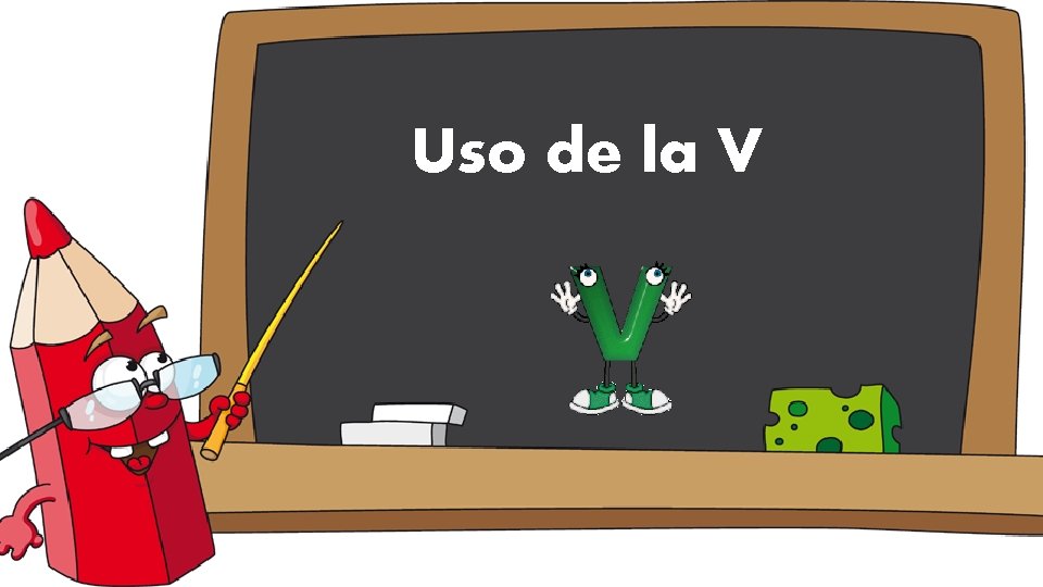 Uso de la V 