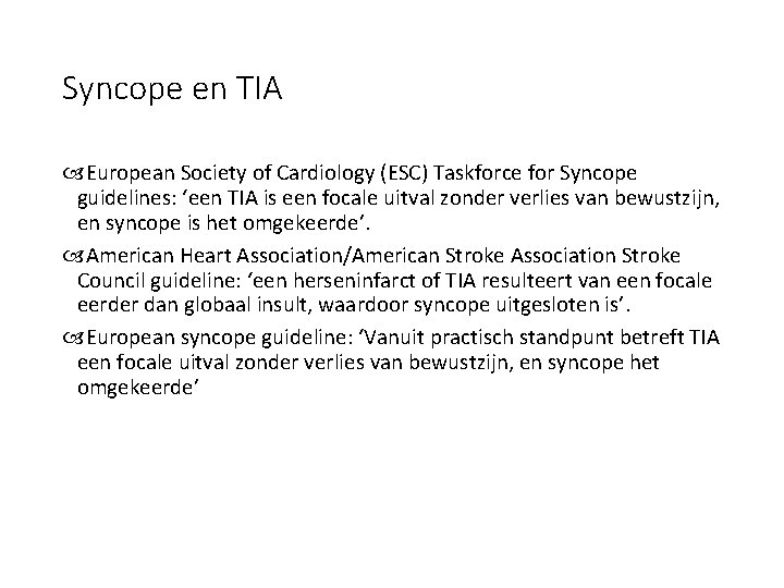 Syncope en TIA European Society of Cardiology (ESC) Taskforce for Syncope guidelines: ‘een TIA