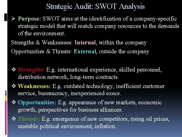 Strategic Audit: SWOT Analysis Ø Purpose: SWOT aims at the identification of a company-specific