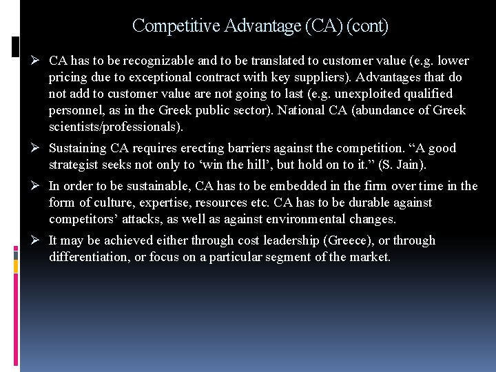 Competitive Advantage (CA) (cont) Ø CA has to be recognizable and to be translated