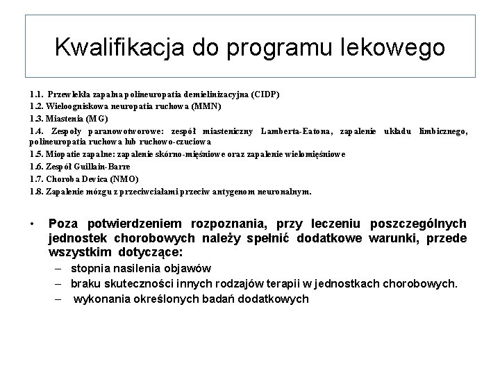 Kwalifikacja do programu lekowego 1. 1. Przewlekła zapalna polineuropatia demielinizacyjna (CIDP) 1. 2. Wieloogniskowa