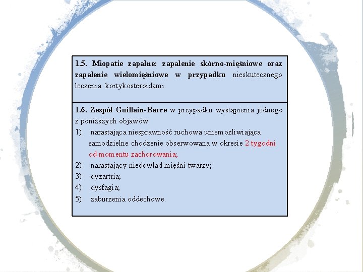 1. 5. Miopatie zapalne: zapalenie skórno-mięśniowe oraz zapalenie wielomięśniowe w przypadku nieskutecznego leczenia kortykosteroidami.