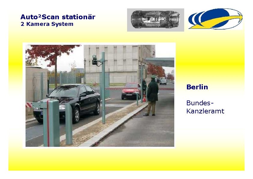 Auto²Scan stationär 2 Kamera System Berlin Bundes. Kanzleramt 16 Auto²Scan stationär 2 Kamera System Berlin Bundes. Kanzleramt 16