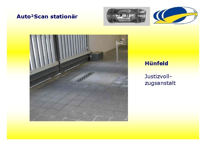 Auto²Scan stationär Hünfeld Justizvollzugsanstalt 18 Auto²Scan stationär Hünfeld Justizvollzugsanstalt 18