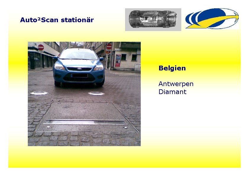 Auto²Scan stationär Belgien Antwerpen Diamant 19 Auto²Scan stationär Belgien Antwerpen Diamant 19