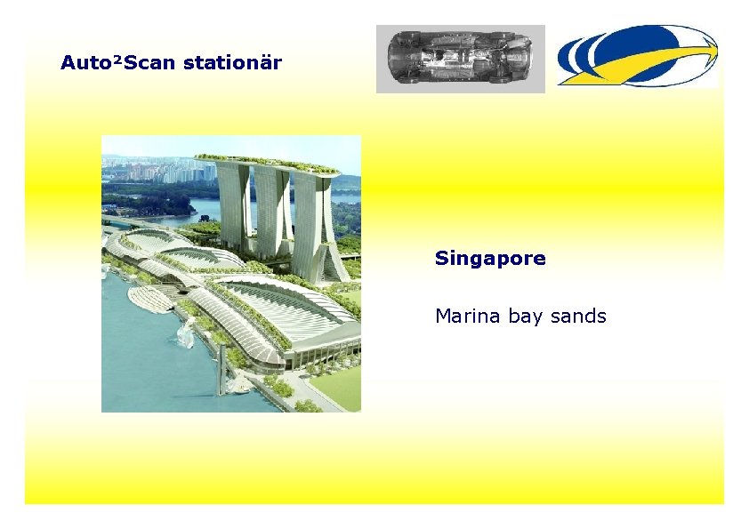 Auto²Scan stationär Singapore Marina bay sands 26 Auto²Scan stationär Singapore Marina bay sands 26