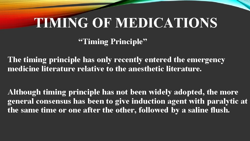 TIMING OF MEDICATIONS “Timing Principle” The timing principle has only recently entered the emergency