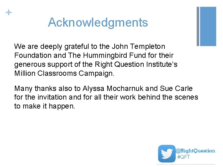 + Acknowledgments We are deeply grateful to the John Templeton Foundation and The Hummingbird