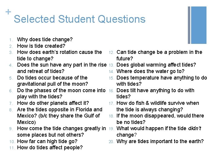 + Selected Student Questions 1. 2. 3. 4. 5. 6. 7. 8. 9. 10.