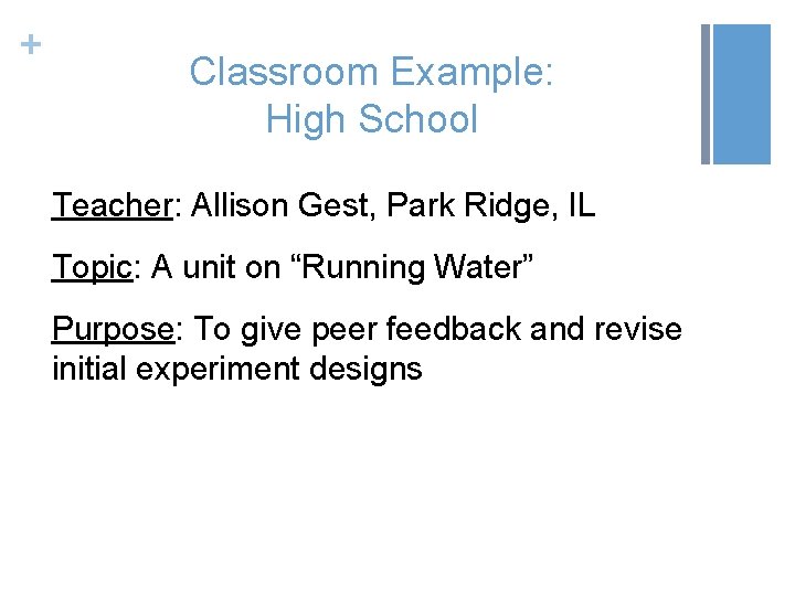 + Classroom Example: High School Teacher: Allison Gest, Park Ridge, IL Topic: A unit