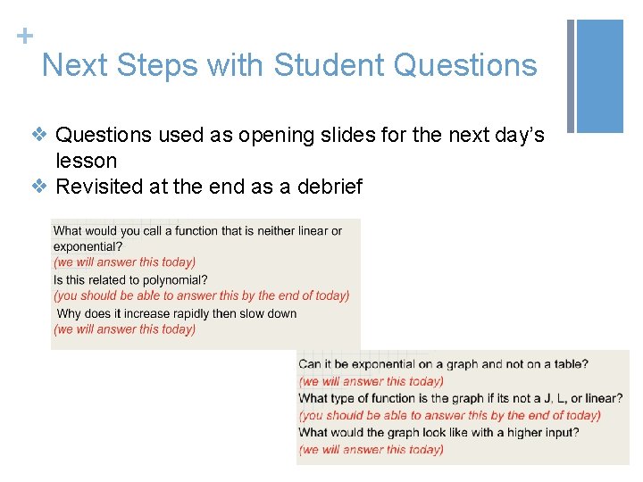 + Next Steps with Student Questions ❖ Questions used as opening slides for the