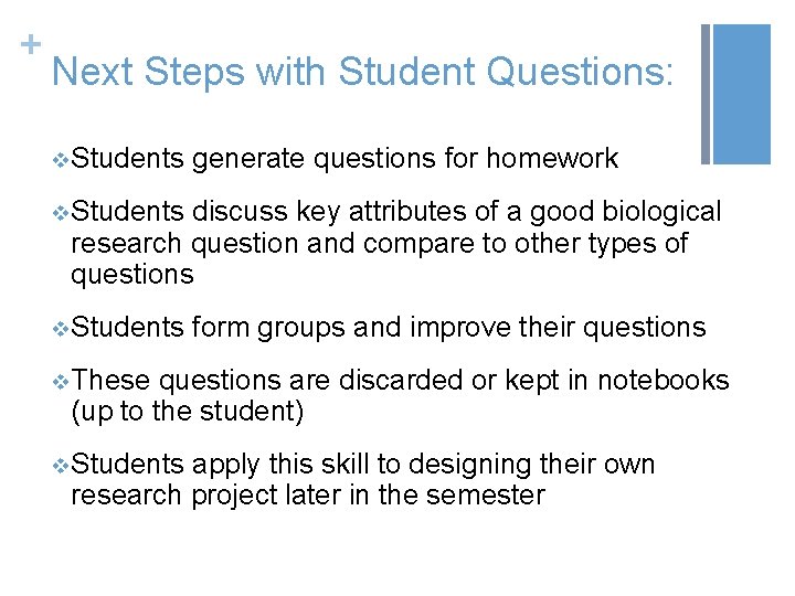 + Next Steps with Student Questions: v. Students generate questions for homework v. Students