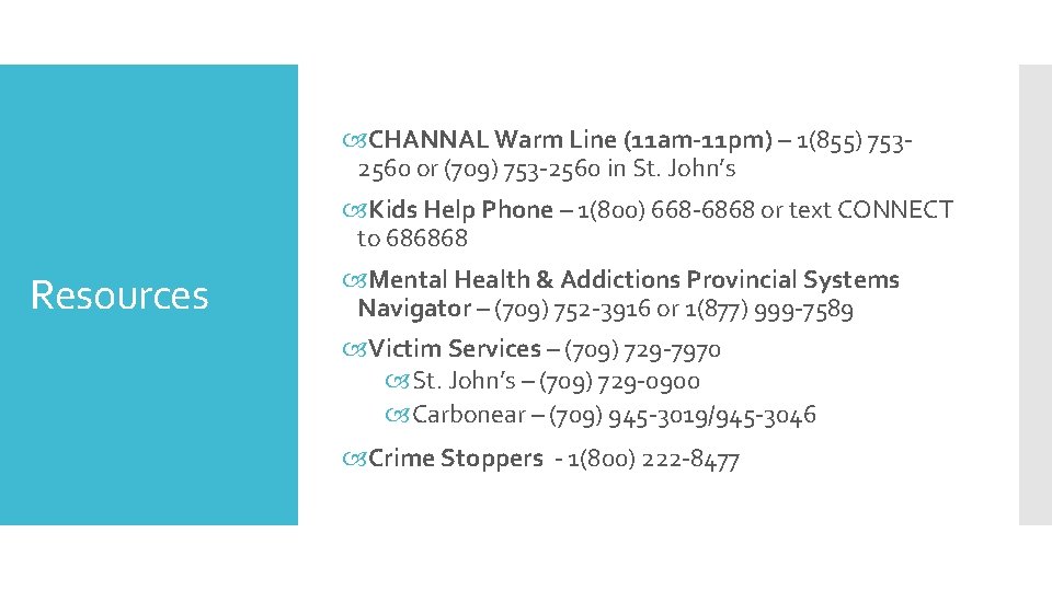  CHANNAL Warm Line (11 am-11 pm) – 1(855) 7532560 or (709) 753 -2560