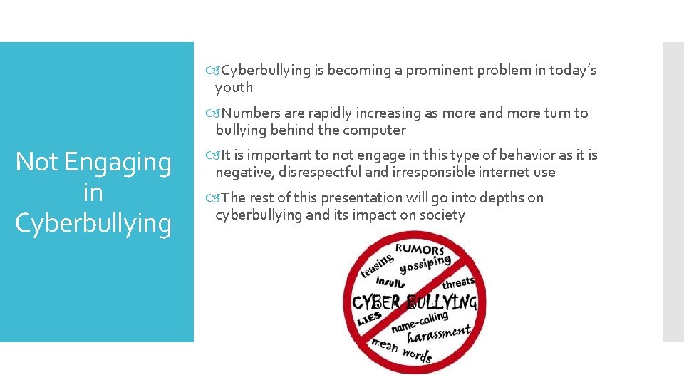  Cyberbullying is becoming a prominent problem in today’s youth Numbers are rapidly increasing