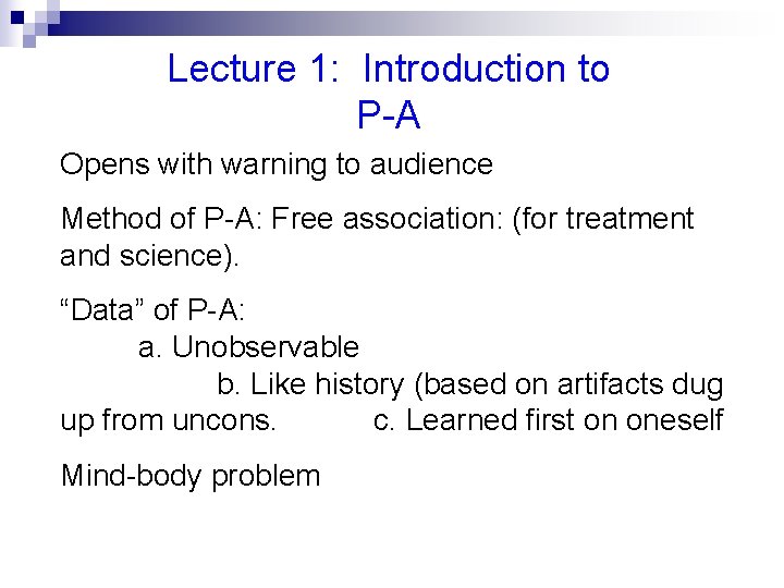 Lecture 1: Introduction to P-A Opens with warning to audience Method of P-A: Free