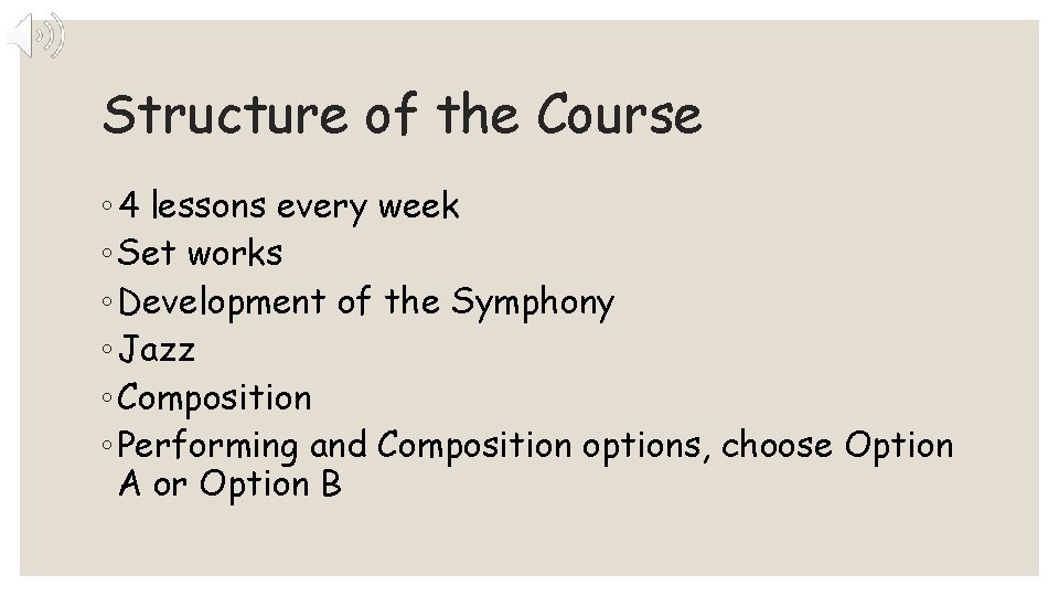 Structure of the Course ◦ 4 lessons every week ◦ Set works ◦ Development