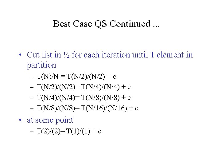 Best Case QS Continued. . . • Cut list in ½ for each iteration