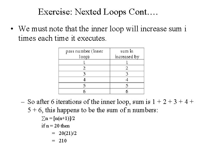 Exercise: Nexted Loops Cont…. • We must note that the inner loop will increase Exercise: Nexted Loops Cont…. • We must note that the inner loop will increase