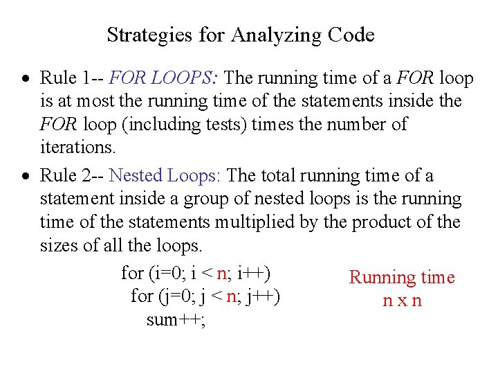 Strategies for Analyzing Code · Rule 1 -- FOR LOOPS: The running time of Strategies for Analyzing Code · Rule 1 -- FOR LOOPS: The running time of