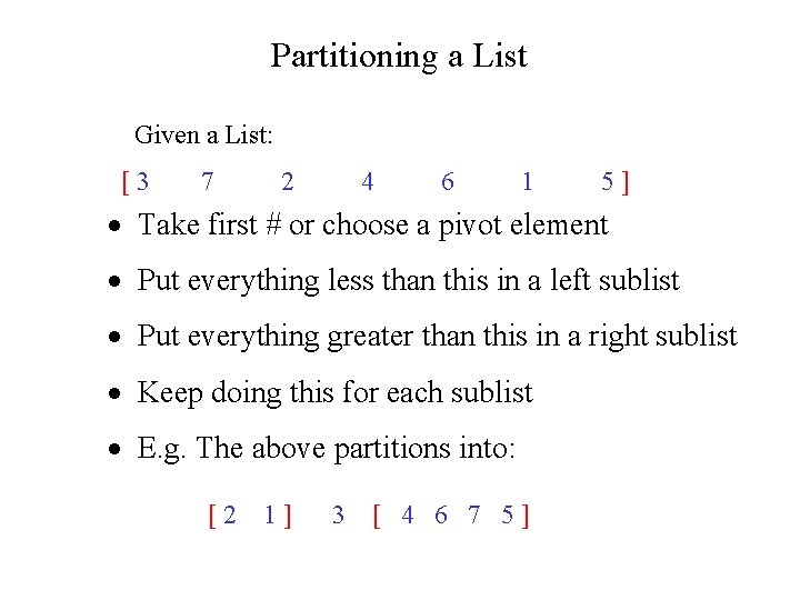 Partitioning a List Given a List: [3 7 2 4 6 1 5] ·