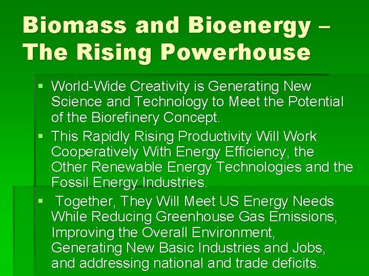 Biomass and Bioenergy – The Rising Powerhouse § World-Wide Creativity is Generating New Science