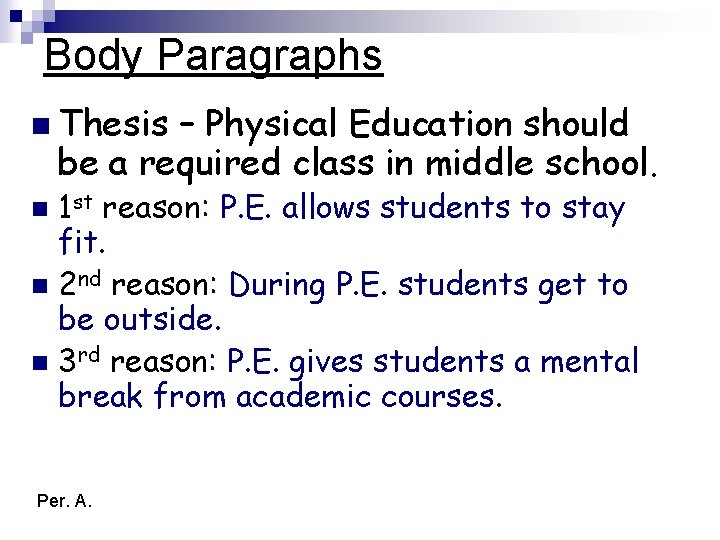 Body Paragraphs n Thesis – Physical Education should be a required class in middle