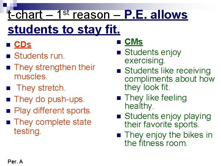 t-chart – 1 st reason – P. E. allows students to stay fit. n