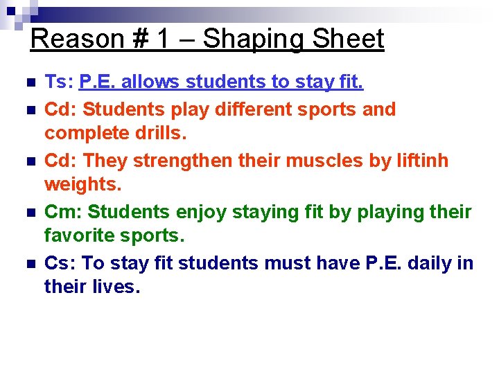 Reason # 1 – Shaping Sheet n n n Ts: P. E. allows students