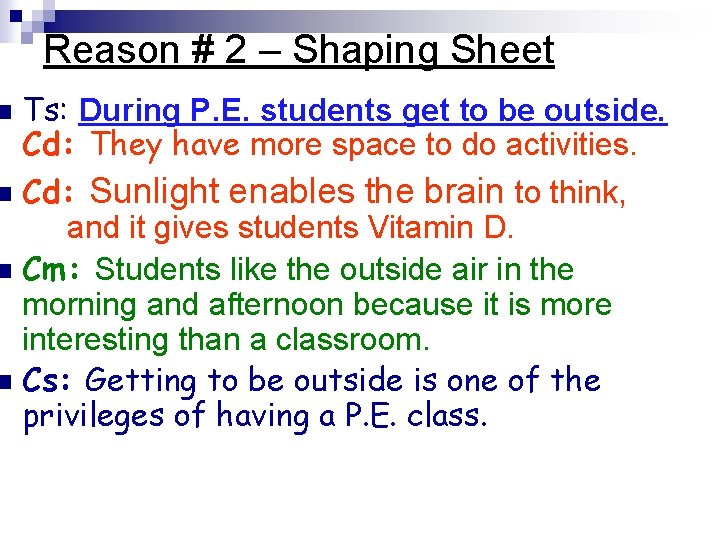 Reason # 2 – Shaping Sheet Ts: During P. E. students get to be
