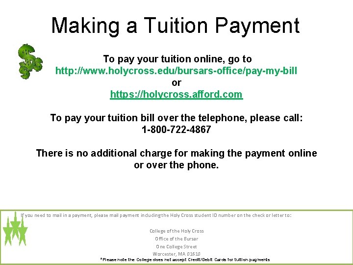 Making a Tuition Payment To pay your tuition online, go to http: //www. holycross.