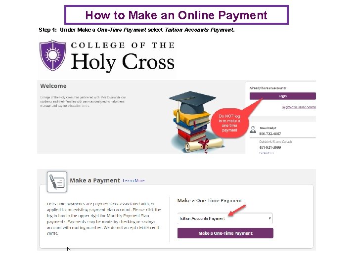 How to Make an Online Payment Step 1: Under Make a One-Time Payment select